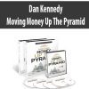 [Download Now] Dan Kennedy – Moving Money Up The Pyramid