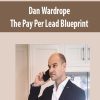 [Download Now] Dan Wardrope - The Pay Per Lead Blueprint