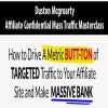 [Download Now] Duston Mcgroarty - Affiliate Confidential Mass Traffic Masterclass