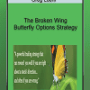 [Download Now] Greg Loehr - The Broken Wing Butterfly Options Strategy