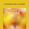 Jonathan Goldman – The Divine Name: I Am (2013)