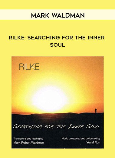 Mark Waldman – Rilke: Searching for the Inner Soul