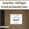 [Download Now] George Bayer – Gold Nuggets for Stock and Commodity Traders