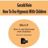 [Download Now] Gerald Kein - How To Use Hypnosis With Children