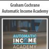 [Download Now] Graham Cochrane - Automatic Income Academy