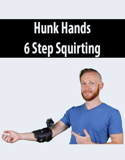 [Download Now] Brian Hunk Hands - 6 Step Squirting