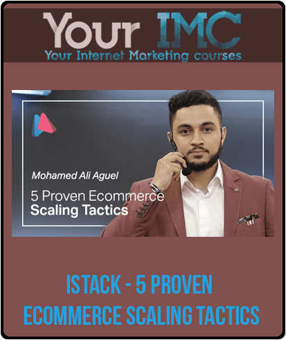 [Download Now] iStack - 5 Proven Ecommerce Scaling Tactics