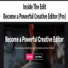 [Download Now] Inside The Edit - Become a Powerful Creative Editor (Pro)