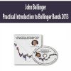 JOHN BOLLINGER – PRACTICAL INTRODUCTION TO BOLLINGER BANDS 2013