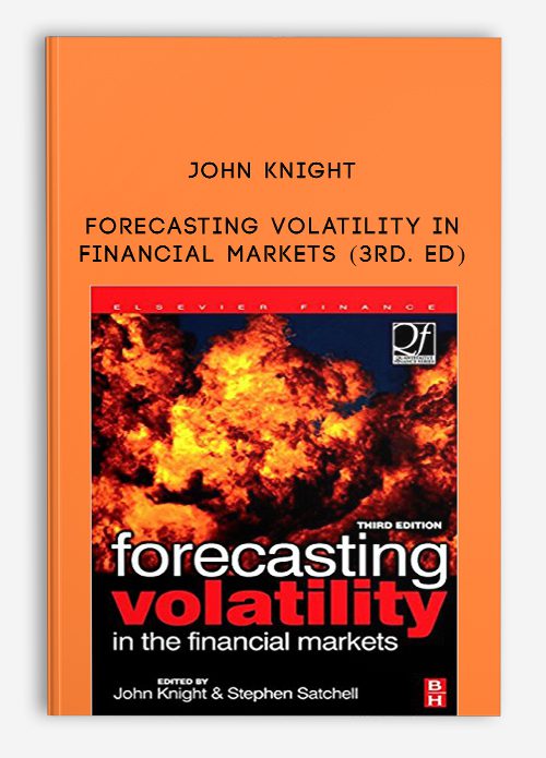 John Knight – Forecasting Volatility in Financial Markets (3rd. Ed)