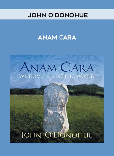 John O’Donohue – ANAM ĊARA