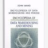 John Wang – Encyclopedia of Data Warehousing and Mining