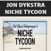 JON DYKSTRA – NICHE TYCOON