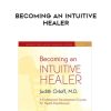 Judith Orloff – BECOMING AN INTUITIVE HEALER