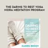 Karen Brody – THE DARING TO REST YOGA NIDRA MEDITATION PROGRAM