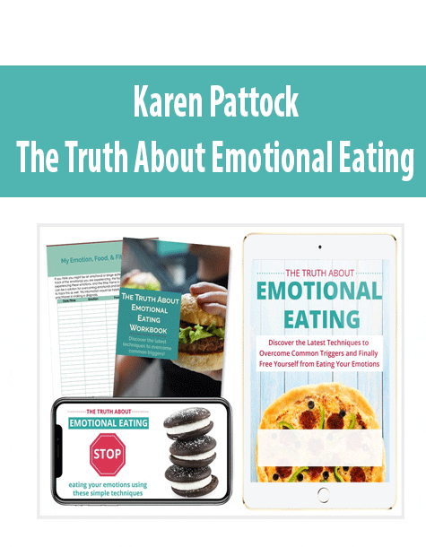 [Download Now] Karen Pattock - The Truth About Emotional Eating