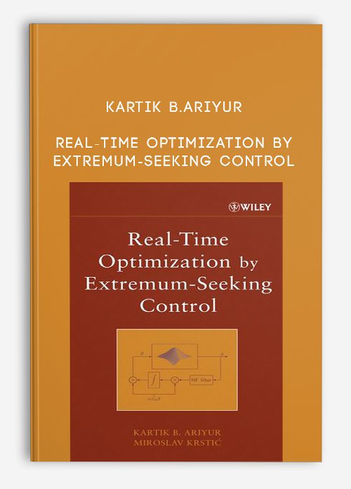 Kartik B.Ariyur – Real-Time Optimization by Extremum-Seeking Control