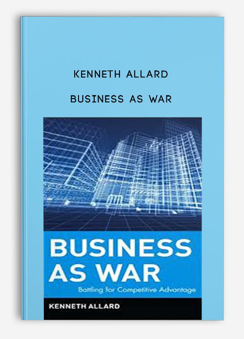 Kenneth Allard – Business as War