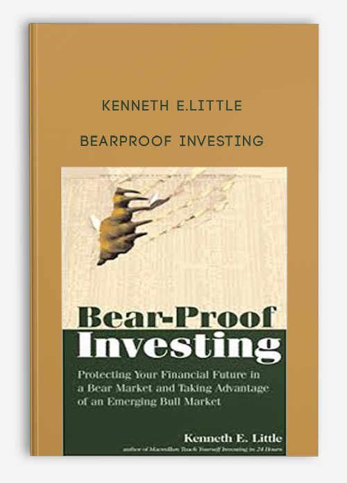 Kenneth E.Little – BearProof Investing