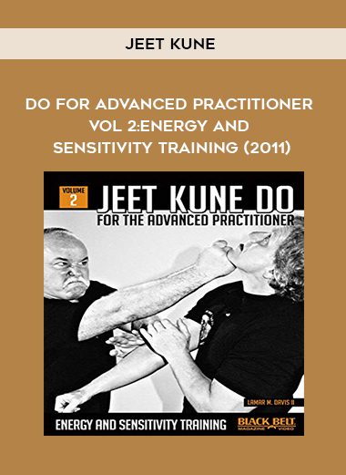 Jeet Kune Do for Advanced Practitioner Vol 2: Energy and Sensitivity Training (2011)