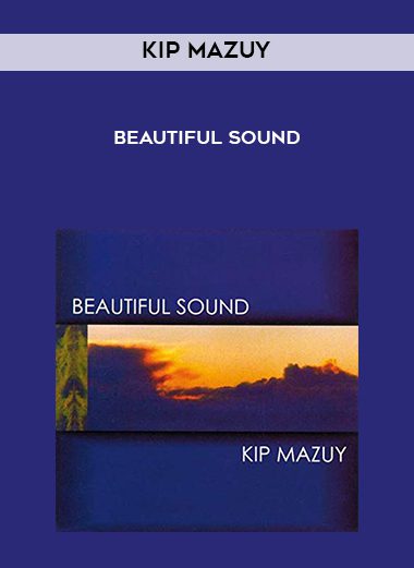 Kip Mazuy – Beautiful Sound