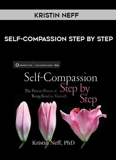 Kristin Neff – SELF-COMPASSION STEP BY STEP