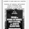 Lakhmi C.Jain and N.M. Martin – Fusion of Neural Networks Fuzzy Systems and Genetic Algorithms