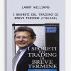 Larry Williams – I Segreti Del Trading Di Breve Termine (Italian)