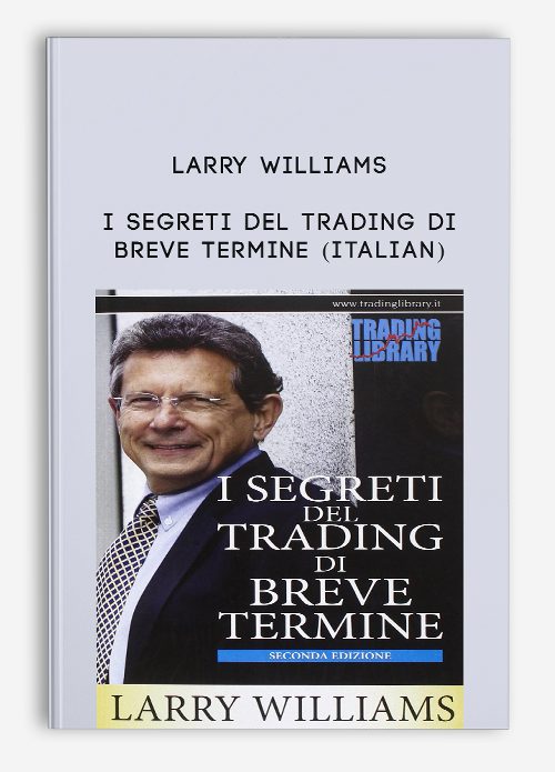 Larry Williams – I Segreti Del Trading Di Breve Termine (Italian)