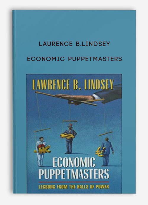 Laurence B.Lindsey – Economic Puppetmasters