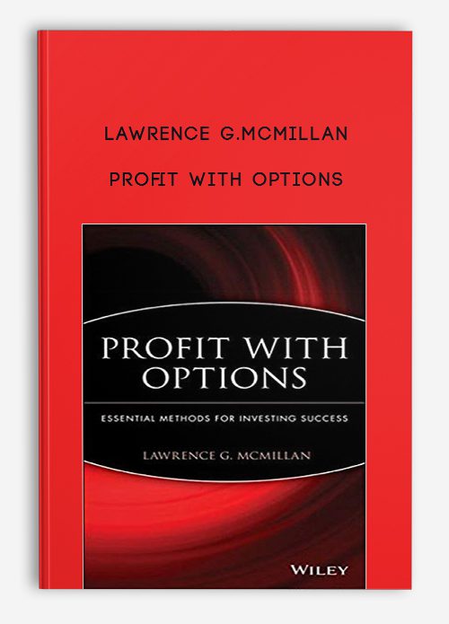 Lawrence G.McMillan – Profit with Options