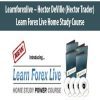 Learnforexlive – Hector DeVille (Hector Trader) – Learn Forex Live Home Study Course