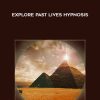 Leigh Spusta – Explore Past Lives Hypnosis