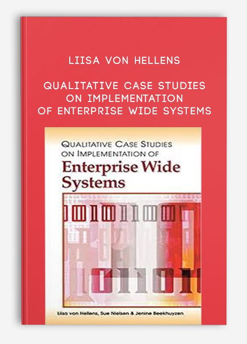 Liisa Von Hellens – Qualitative Case Studies on Implementation of Enterprise Wide Systems