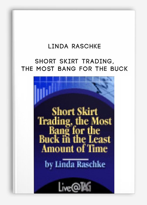 Linda Raschke – Short Skirt Trading