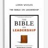 Lorin Woolfe – The Bible On Leadership