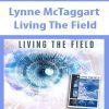 [Download Now] Lynne McTaggart - Living The Field