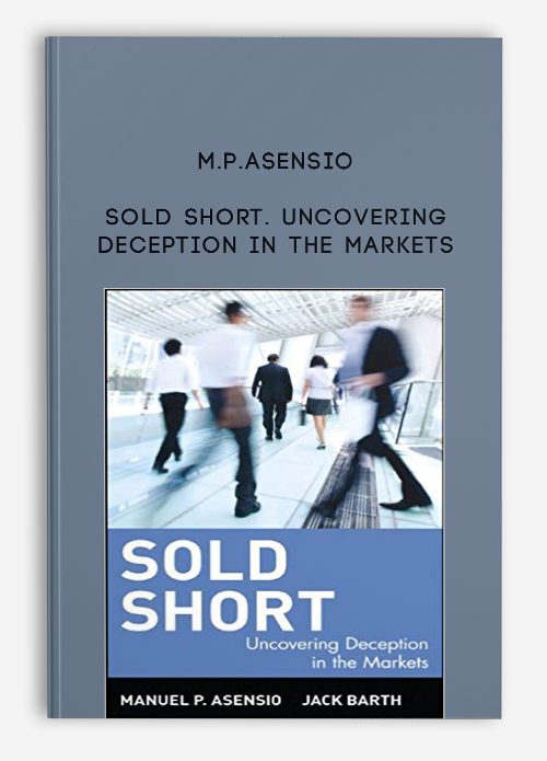 M.P.Asensio – Sold Short. Uncovering Deception in the Markets