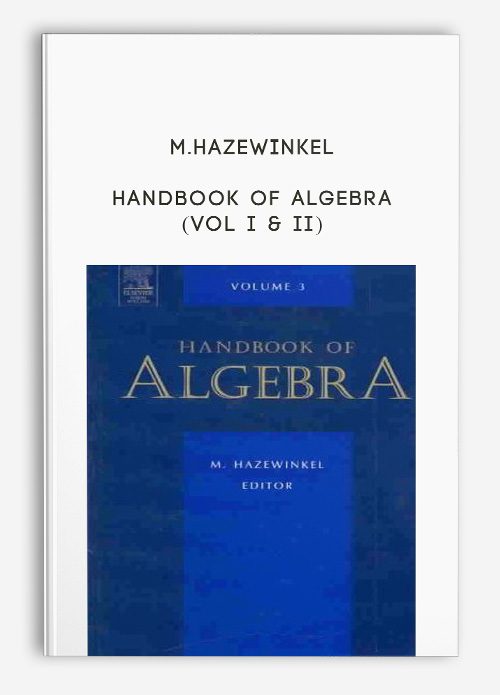 M.Hazewinkel – HandBook of Algebra (Vol I & II)