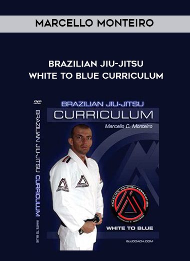 Marcello Monteiro – Brazilian Jiu-Jitsu White to Blue Curriculum