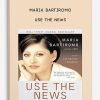 Maria Bartiromo – Use the News