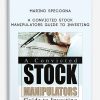 Marino Specogna – A Convicted Stock Manipulators Guide to Investing