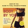 Mark Lauren – Body by You – Guide to Total Women’s Fitness