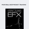 [Download Now] Mark Lauren EFX – Postural Bodyweight Training