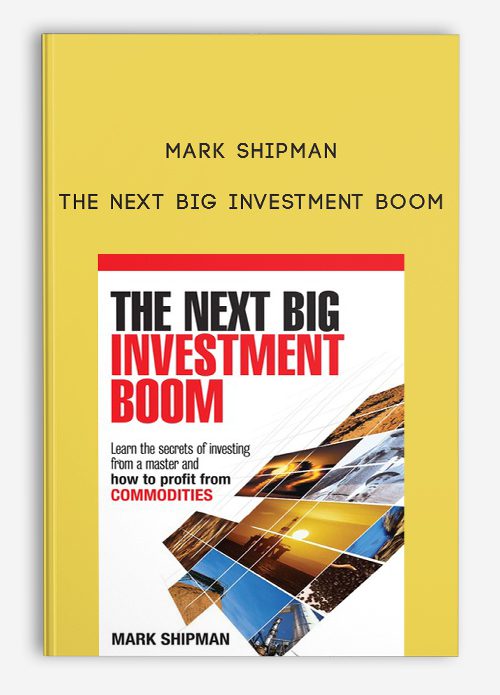 Mark Shipman – The Next Big Investment Boom