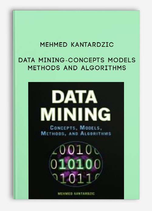 Mehmed Kantardzic – Data Mining-Concepts Models Methods and Algorithms