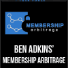 [Download Now] Ben Adkins’ – Membership Arbitrage