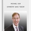 Michael Gur – Symmetry Wave Theory