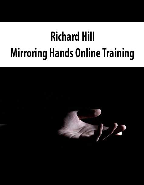 [Download Now] Richard Hill – Mirroring Hands Online Training