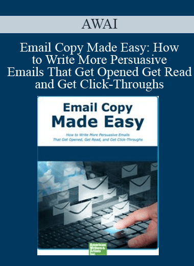 Email Copy Made Easy: How to Write More Persuasive Emails That Get Opened